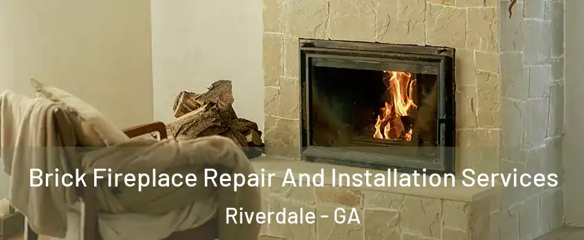  Brick Fireplace Repair And Installation Services Riverdale - GA