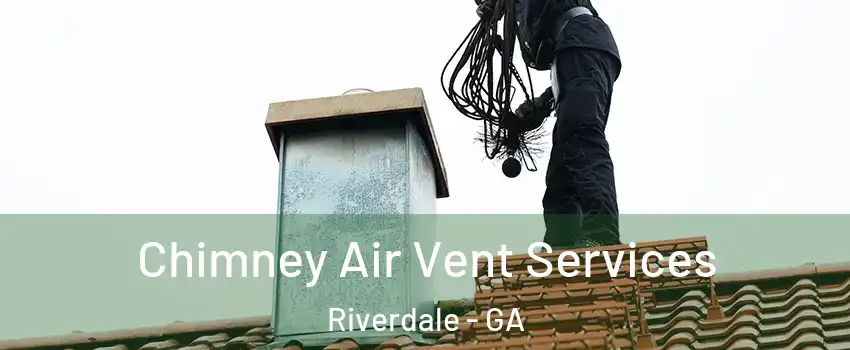 Chimney Air Vent Services Riverdale - GA