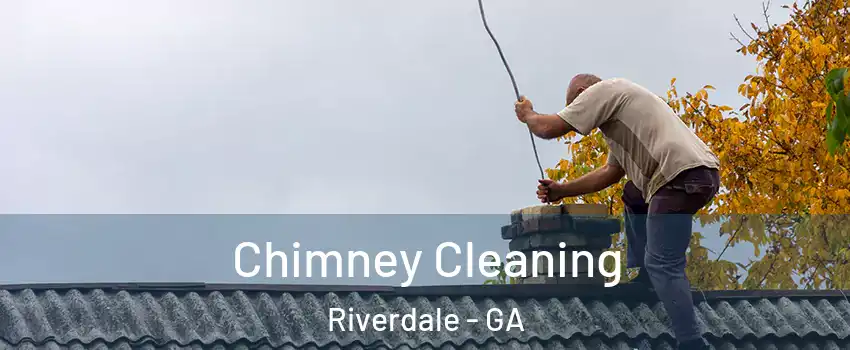  Chimney Cleaning Riverdale - GA