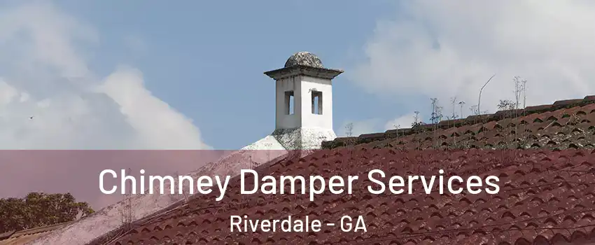  Chimney Damper Services Riverdale - GA