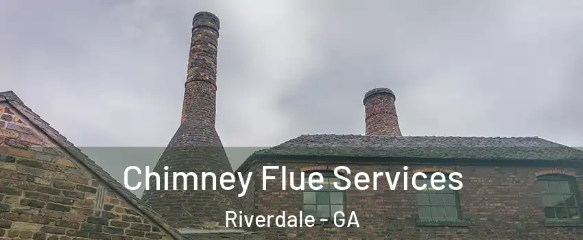  Chimney Flue Services Riverdale - GA