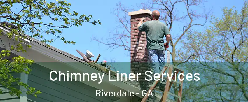  Chimney Liner Services Riverdale - GA