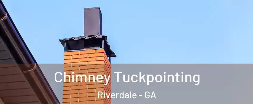  Chimney Tuckpointing Riverdale - GA