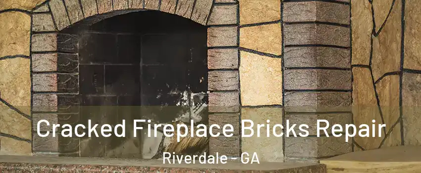  Cracked Fireplace Bricks Repair Riverdale - GA
