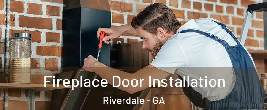  Fireplace Door Installation Riverdale - GA