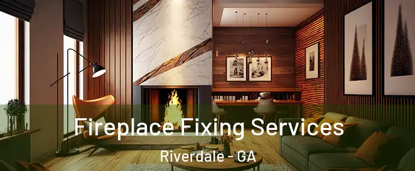 Fireplace Fixing Services Riverdale - GA