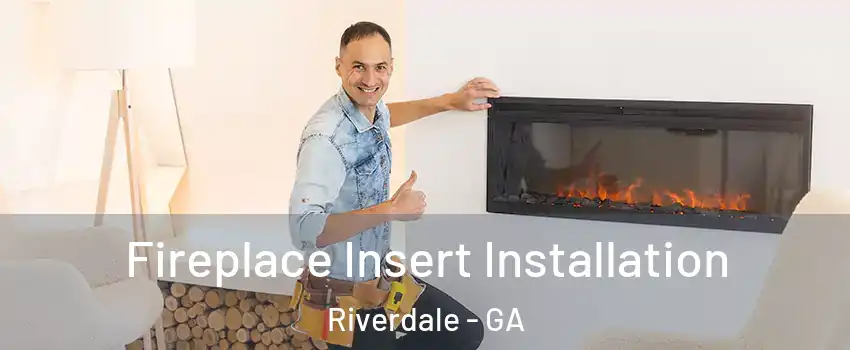  Fireplace Insert Installation Riverdale - GA