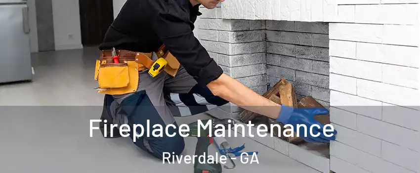  Fireplace Maintenance Riverdale - GA