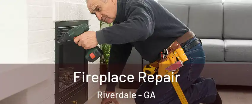  Fireplace Repair Riverdale - GA