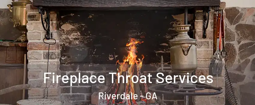  Fireplace Throat Services Riverdale - GA