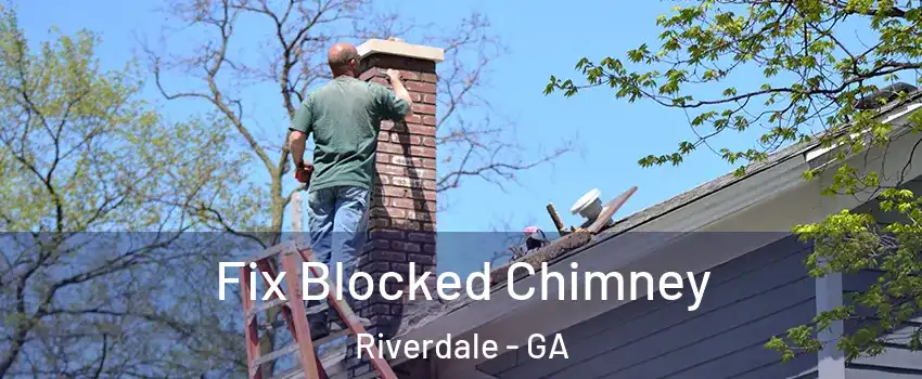  Fix Blocked Chimney Riverdale - GA
