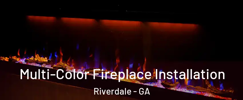  Multi-Color Fireplace Installation Riverdale - GA