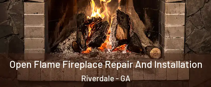  Open Flame Fireplace Repair And Installation Riverdale - GA