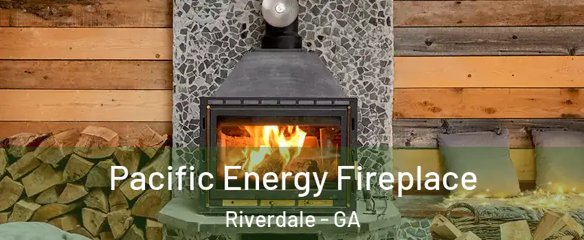  Pacific Energy Fireplace Riverdale - GA