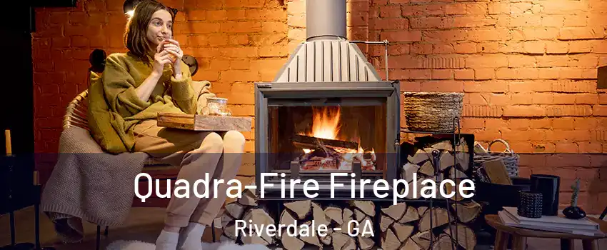  Quadra-Fire Fireplace Riverdale - GA