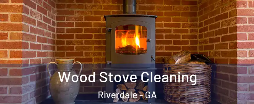  Wood Stove Cleaning Riverdale - GA