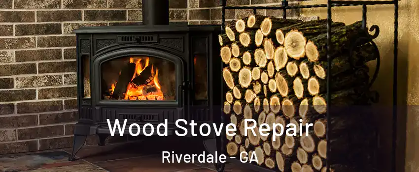  Wood Stove Repair Riverdale - GA